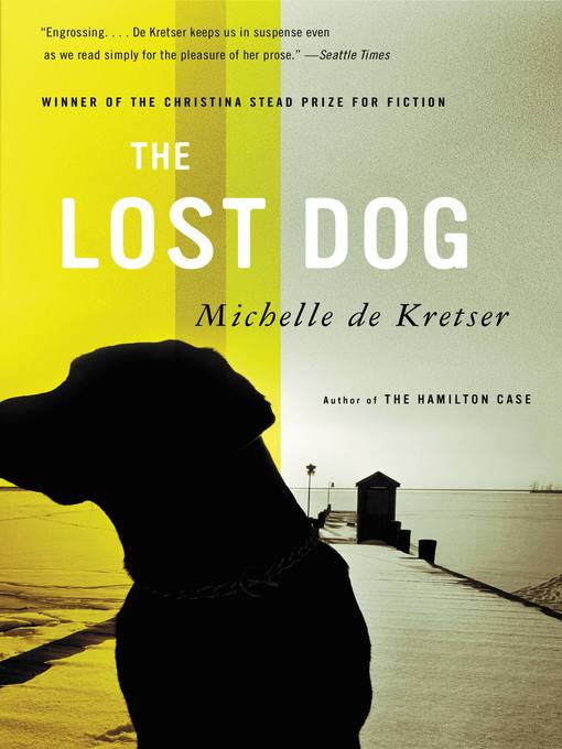 Title details for The Lost Dog by Michelle de Kretser - Available